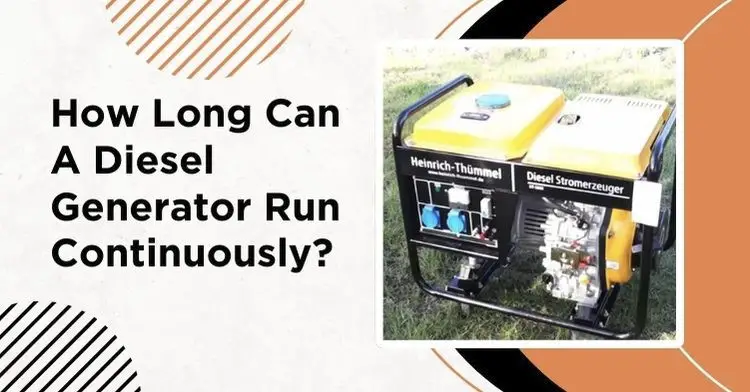 How Long Can a Diesel Generator Run Continuously?