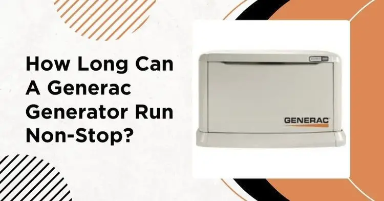 How Long Can a Generac Generator Run Non-Stop?