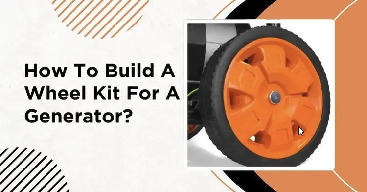 How to build a wheel kit for a generator: everything you need to know