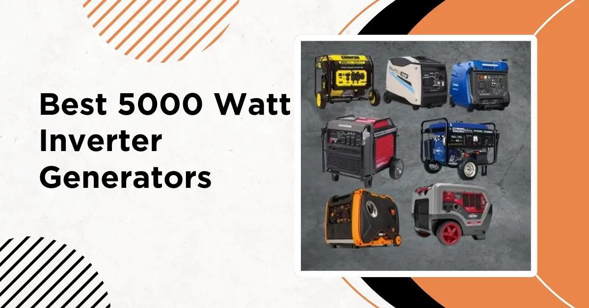 7 Best 5000 Watt Inverter Generators