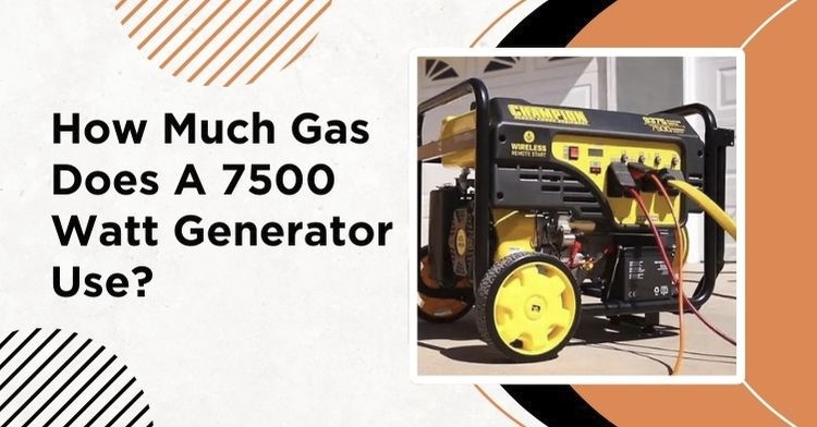 How Much Gas Does A 7500 Watt Generator Use?