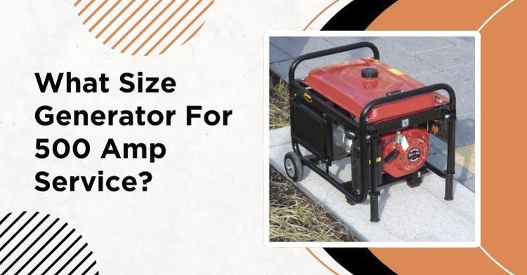 What Size Generator For 500 Amp Service? Explained!