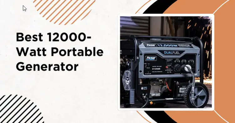 3 Best 12000-Watt Portable Generators To Choose From!