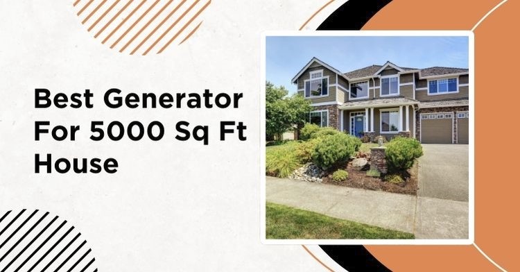 Best Generator For 5000 Sq Ft House