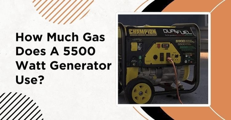 How Much Gas Does A 5500 Watt Generator Use?