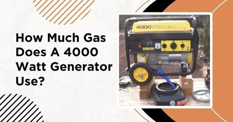 How Much Gas Does A 4000 Watt Generator Use?